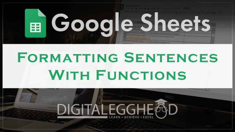 Google Sheets Tips - Header - Format Proper Sentences